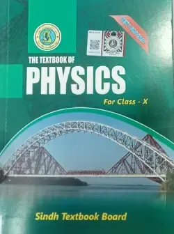 PHYSICS FOR CLASS X – CLASS 10 SINDH TEXTBOOK BOARD