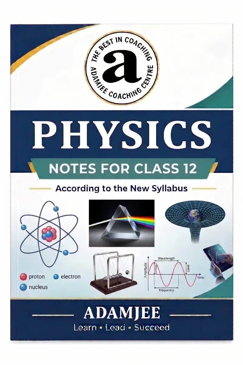 Physics Notes For Class 12 – Adamjee Notes –Saadi Book Center